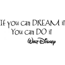 IF YOU CAN DREAM IT