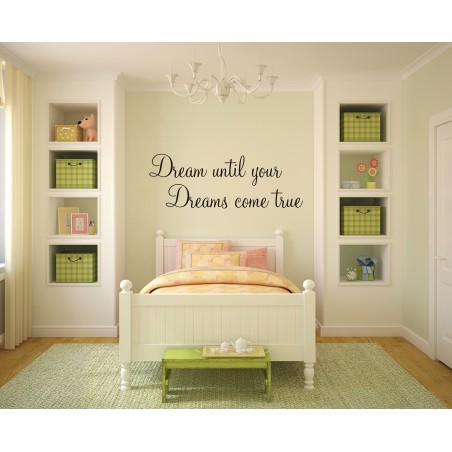 YOUR DREAMS COME TRUE